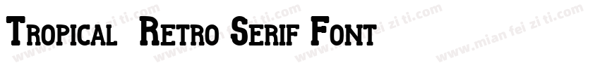 Tropical – Retro Serif Font字体转换